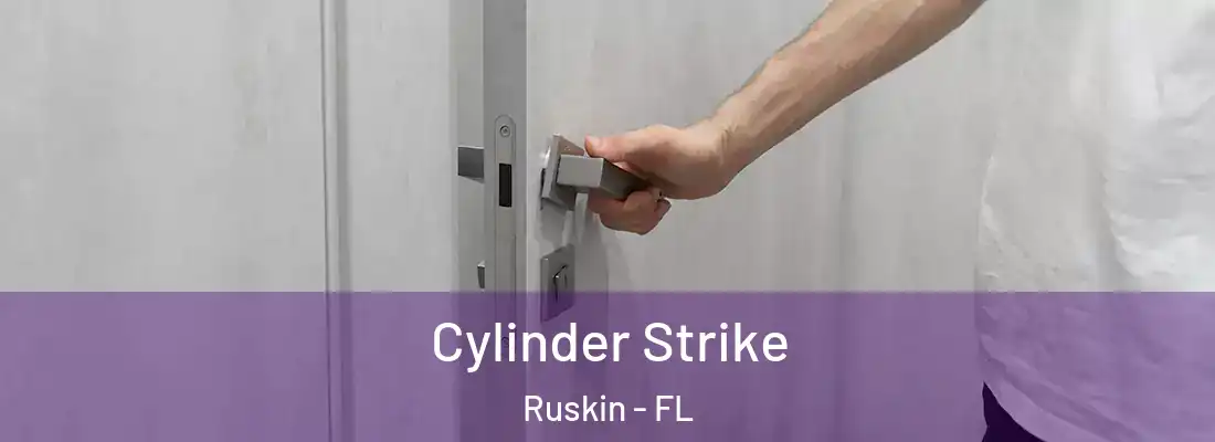 Cylinder Strike Ruskin - FL