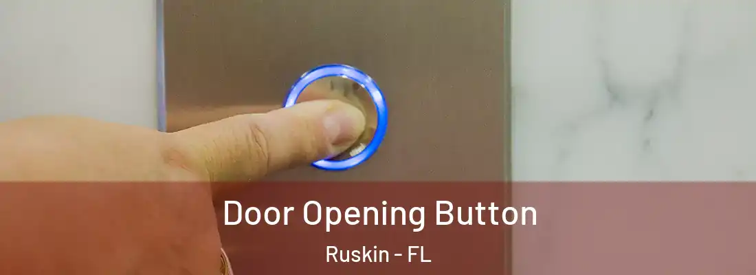  Door Opening Button Ruskin - FL