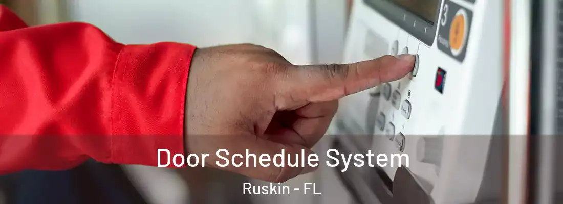  Door Schedule System Ruskin - FL