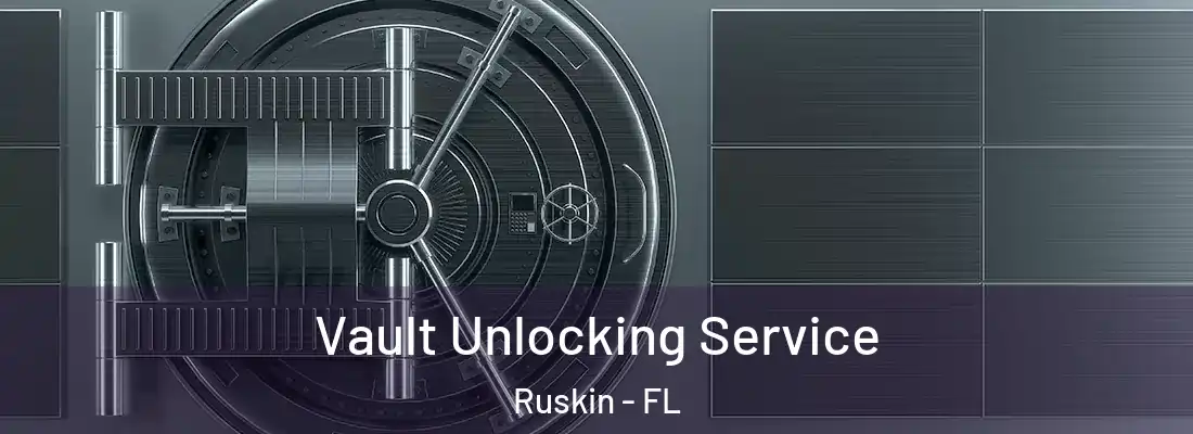  Vault Unlocking Service Ruskin - FL